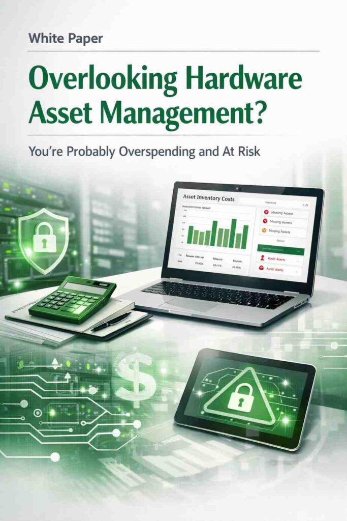 Overlooking-Hardware-Asset-Management?-You’re Probably-Overspending-and-At-Risk